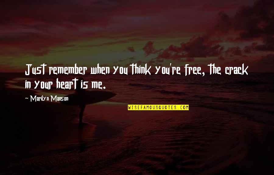 Free Thinking Quotes By Marilyn Manson: Just remember when you think you're free, the