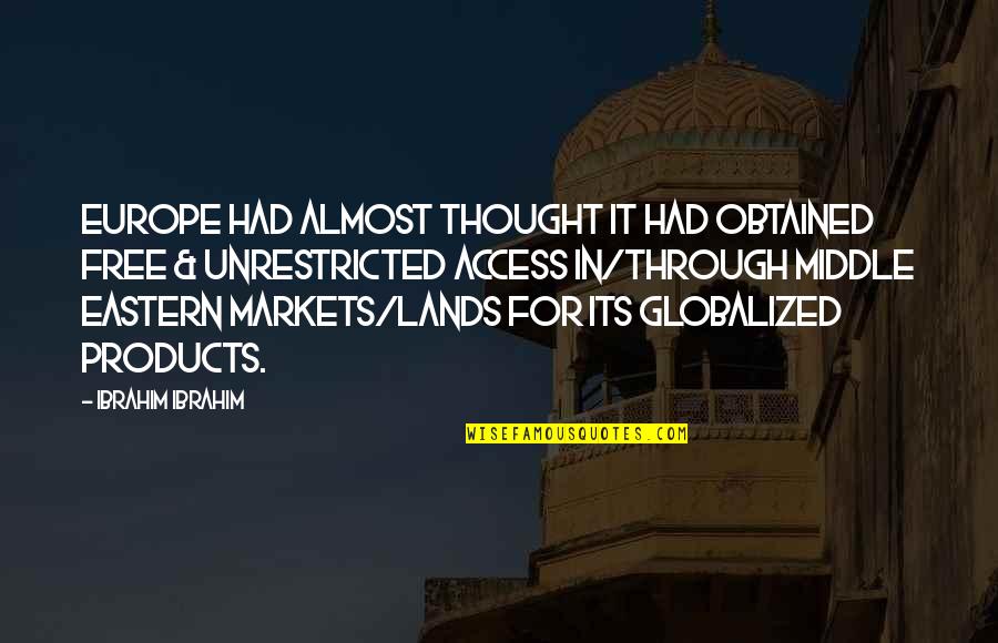 Free Thought Quotes By Ibrahim Ibrahim: Europe had almost thought it had obtained Free