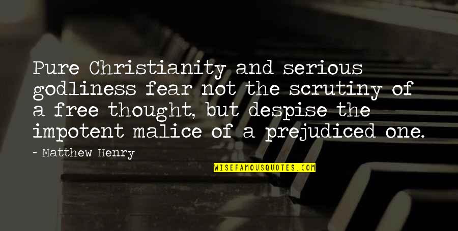 Free Thought Quotes By Matthew Henry: Pure Christianity and serious godliness fear not the