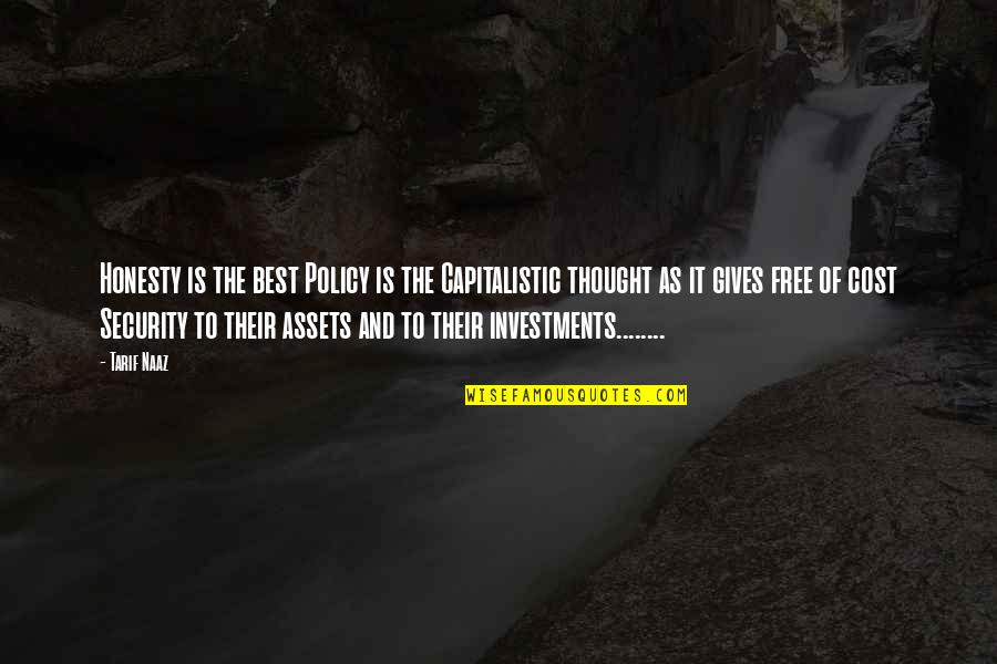 Free Thought Quotes By Tarif Naaz: Honesty is the best Policy is the Capitalistic
