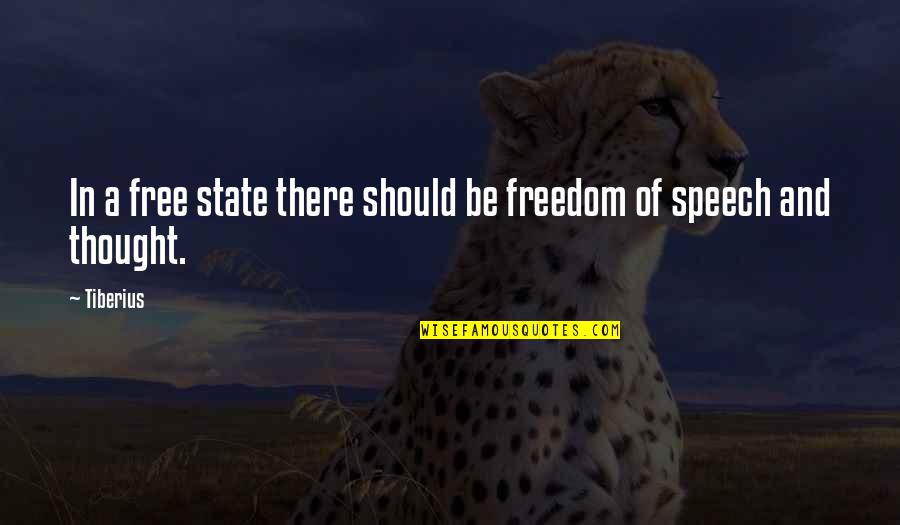 Free Thought Quotes By Tiberius: In a free state there should be freedom