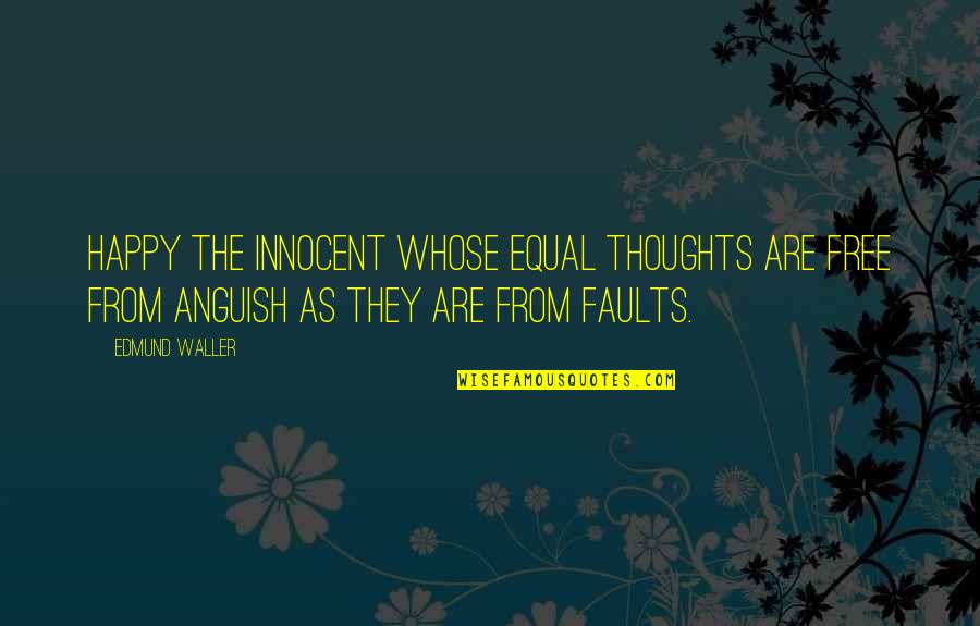 Free Thoughts Quotes By Edmund Waller: Happy the innocent whose equal thoughts are free