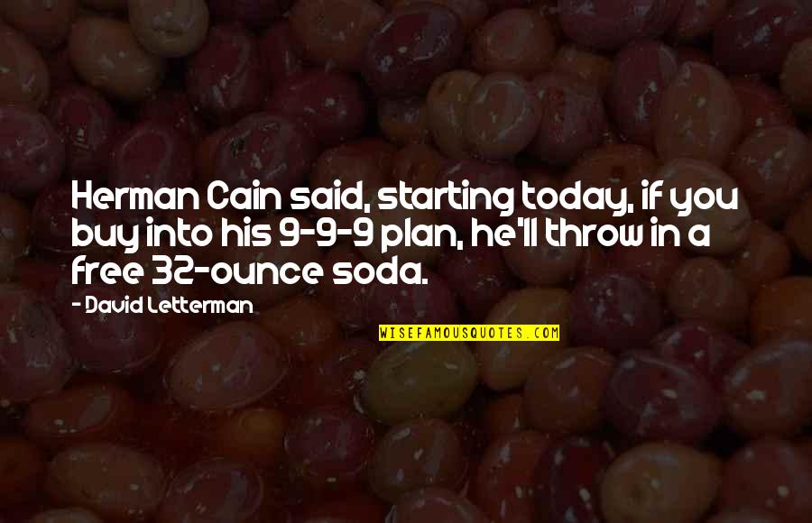 Free Throw Quotes By David Letterman: Herman Cain said, starting today, if you buy Free Throw Quotes By David Letterman: Herman Cain said, starting today, if you buy