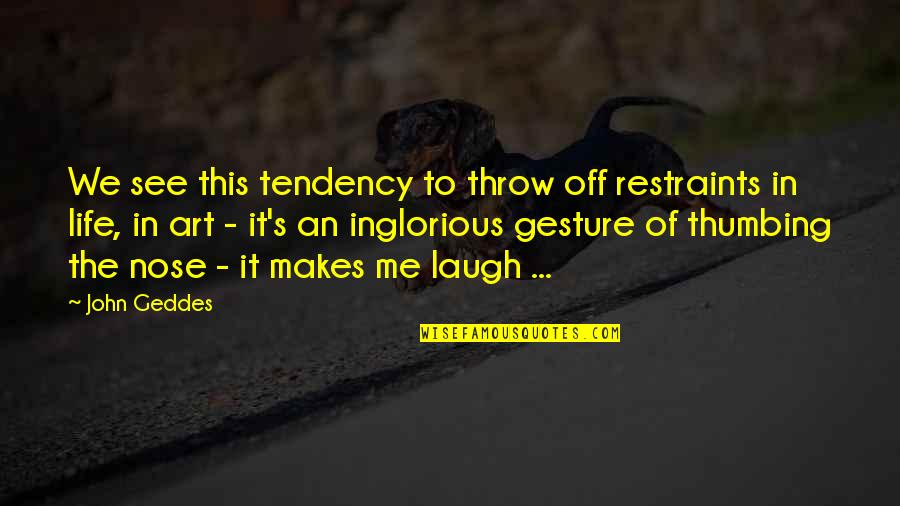 Free Throw Quotes By John Geddes: We see this tendency to throw off restraints