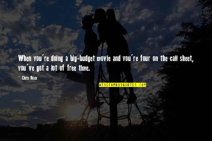 Free Time Quotes By Chris Rock: When you're doing a big-budget movie and you're