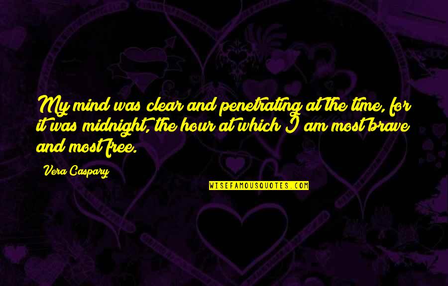 Free Time Quotes By Vera Caspary: My mind was clear and penetrating at the