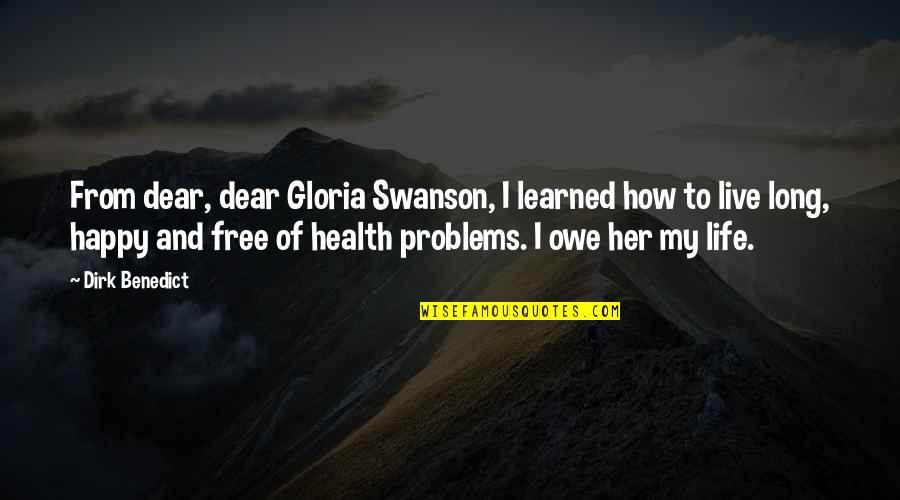 Free To Live Quotes By Dirk Benedict: From dear, dear Gloria Swanson, I learned how