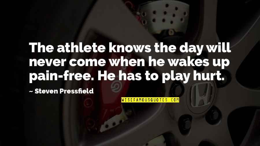 Free To Play Quotes By Steven Pressfield: The athlete knows the day will never come