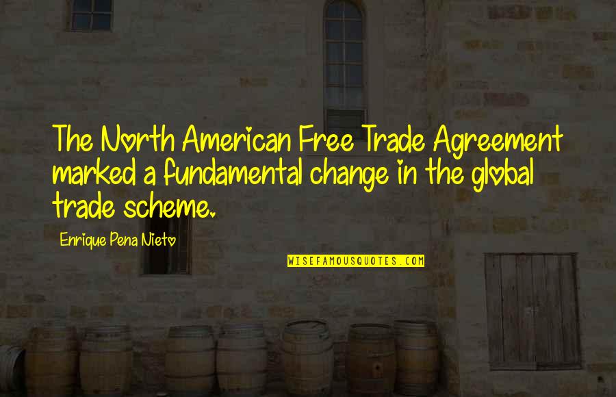 Free Trade Quotes By Enrique Pena Nieto: The North American Free Trade Agreement marked a