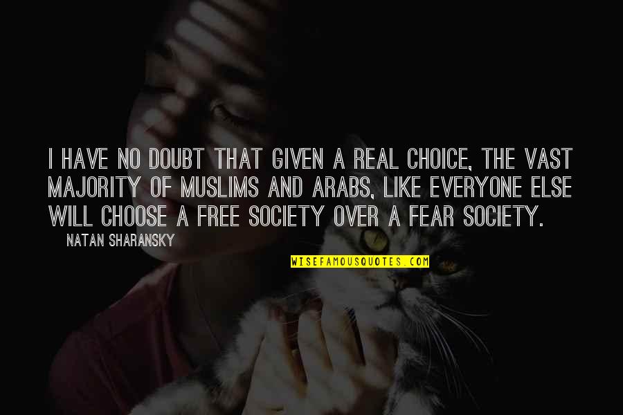 Free Will And Choice Quotes By Natan Sharansky: I have no doubt that given a real Free Will And Choice Quotes By Natan Sharansky: I have no doubt that given a real