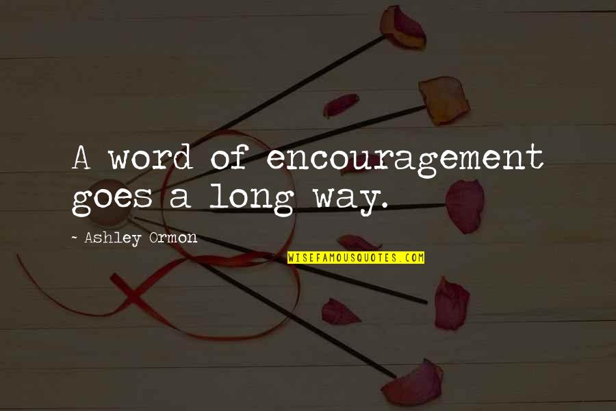 Free Will In A Clockwork Orange Quotes By Ashley Ormon: A word of encouragement goes a long way.