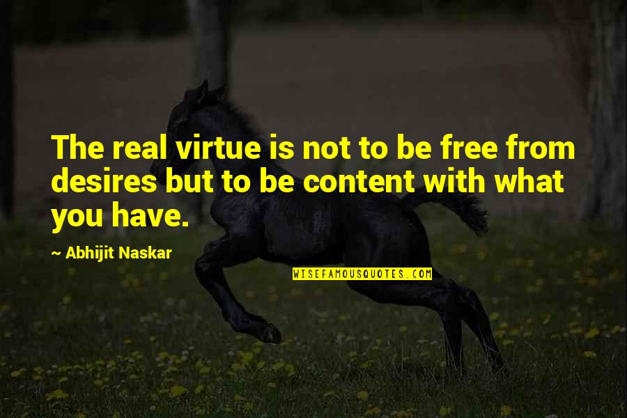 Free Wisdom Quotes By Abhijit Naskar: The real virtue is not to be free