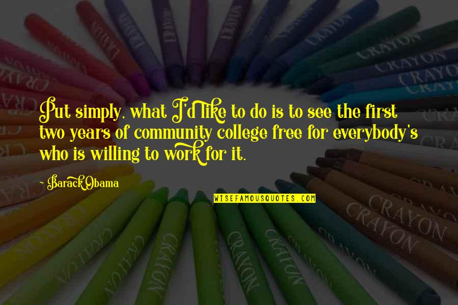 Free Work Quotes By Barack Obama: Put simply, what I'd like to do is Free Work Quotes By Barack Obama: Put simply, what I'd like to do is