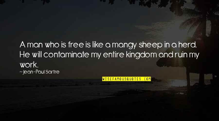 Free Work Quotes By Jean-Paul Sartre: A man who is free is like a Free Work Quotes By Jean-Paul Sartre: A man who is free is like a