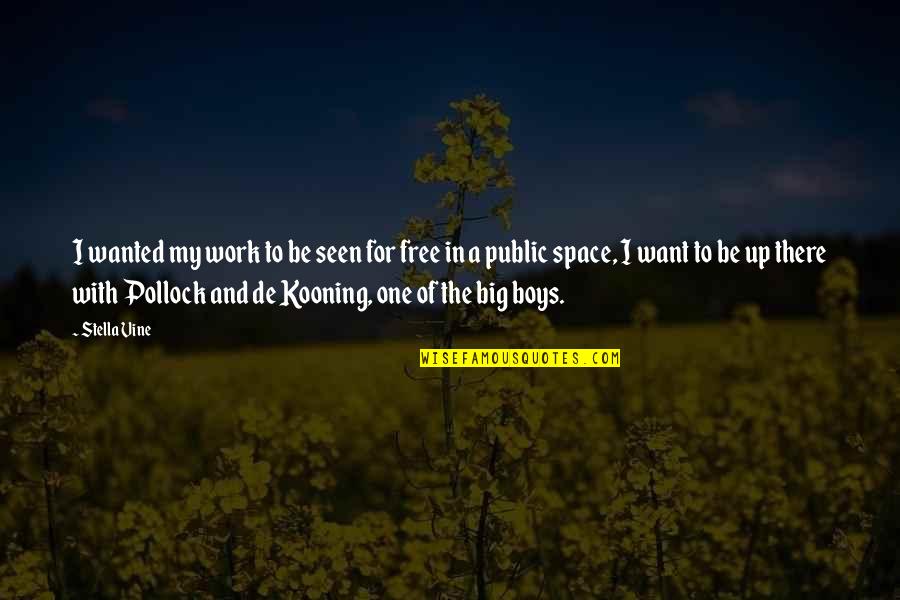 Free Work Quotes By Stella Vine: I wanted my work to be seen for Free Work Quotes By Stella Vine: I wanted my work to be seen for