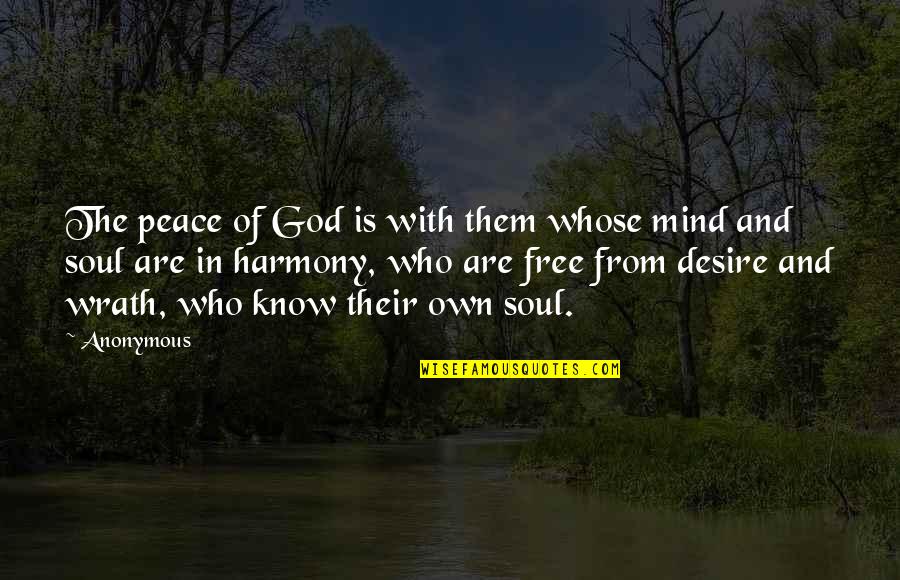 Free Your Mind And Soul Quotes By Anonymous: The peace of God is with them whose