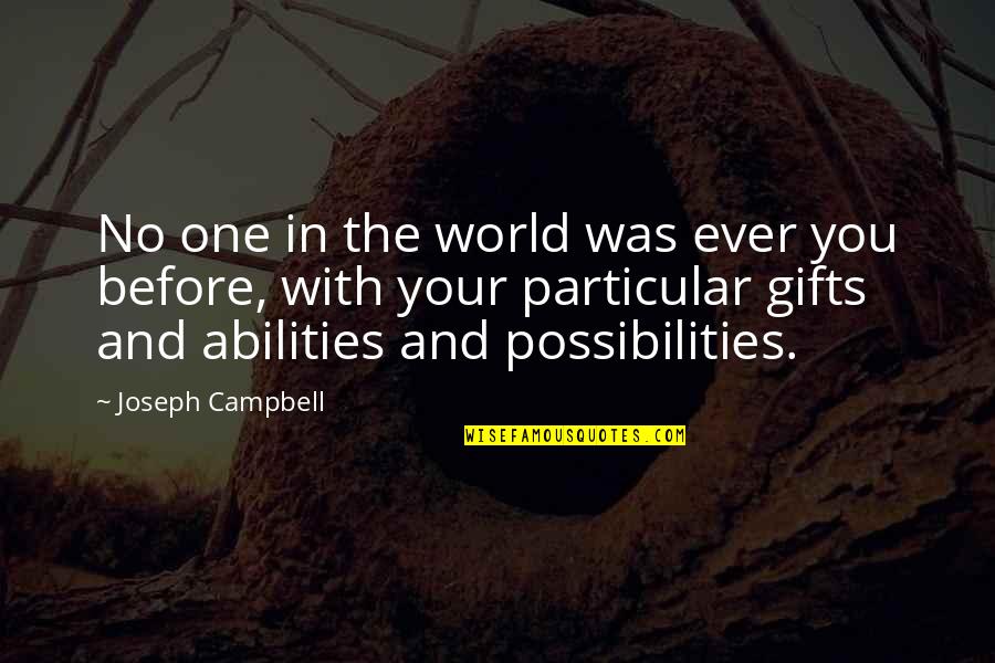 Free Your Mind Quotes By Joseph Campbell: No one in the world was ever you