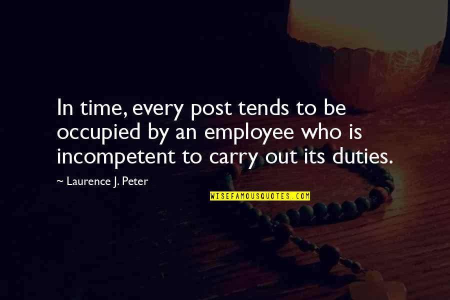 Freebies Quotes By Laurence J. Peter: In time, every post tends to be occupied
