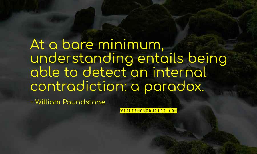 Freeborn Quotes By William Poundstone: At a bare minimum, understanding entails being able