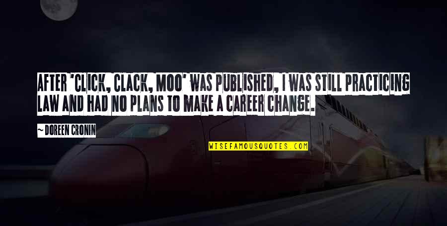 Freebounder Quotes By Doreen Cronin: After 'Click, Clack, Moo' was published, I was