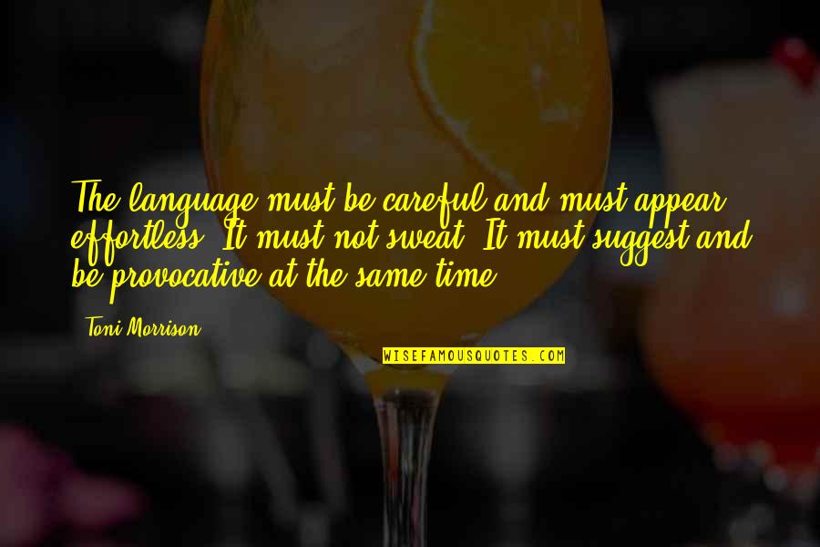 Freedberg Of Boston Quotes By Toni Morrison: The language must be careful and must appear Freedberg Of Boston Quotes By Toni Morrison: The language must be careful and must appear