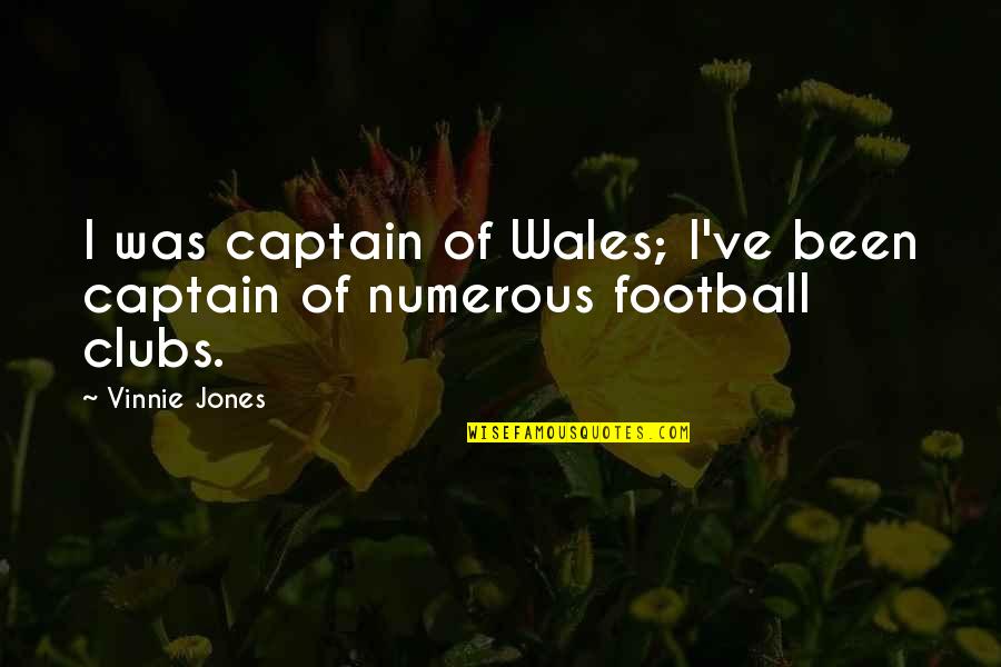 Freedive Quotes By Vinnie Jones: I was captain of Wales; I've been captain