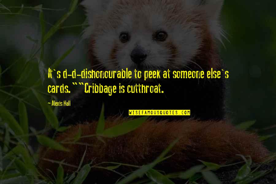 Freedlund Hydroseeding Quotes By Alexis Hall: It's d-d-dishonourable to peek at someone else's cards.""Cribbage