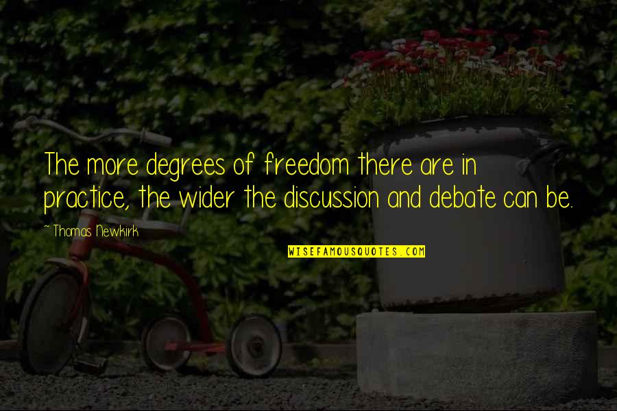 Freedom And Democracy Quotes By Thomas Newkirk: The more degrees of freedom there are in