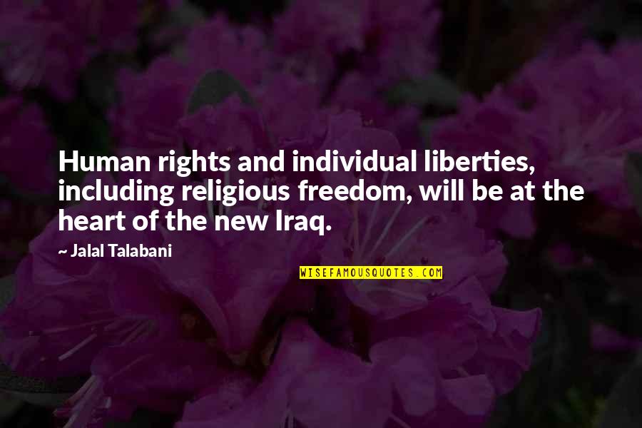 Freedom And Heart Quotes By Jalal Talabani: Human rights and individual liberties, including religious freedom, Freedom And Heart Quotes By Jalal Talabani: Human rights and individual liberties, including religious freedom,