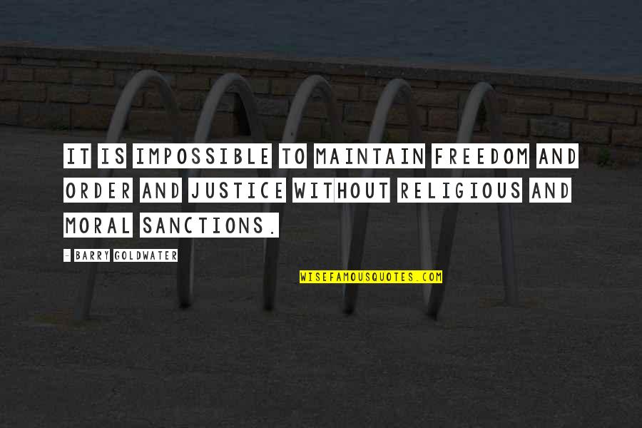 Freedom And Justice For All Quotes By Barry Goldwater: It is impossible to maintain freedom and order Freedom And Justice For All Quotes By Barry Goldwater: It is impossible to maintain freedom and order