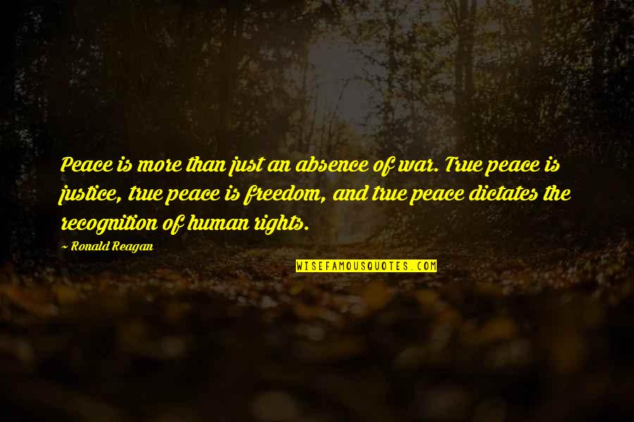 Freedom And Justice For All Quotes By Ronald Reagan: Peace is more than just an absence of Freedom And Justice For All Quotes By Ronald Reagan: Peace is more than just an absence of