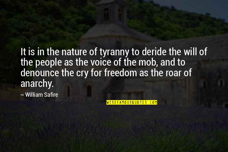 Freedom And Nature Quotes By William Safire: It is in the nature of tyranny to