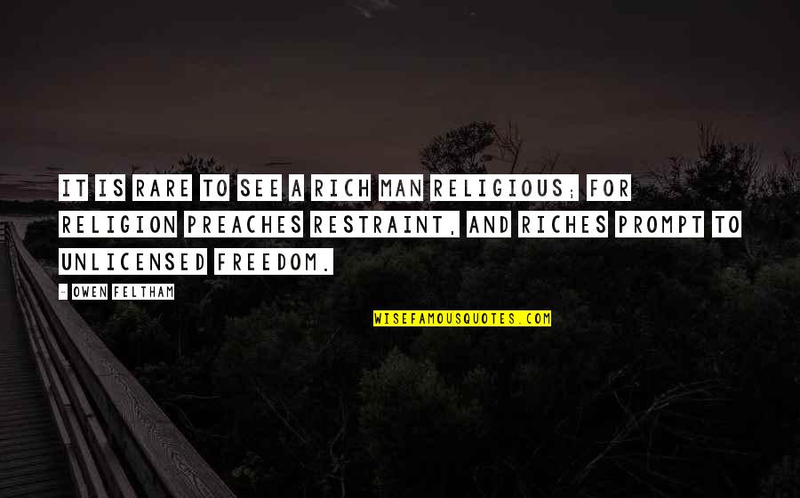 Freedom And Religion Quotes By Owen Feltham: It is rare to see a rich man