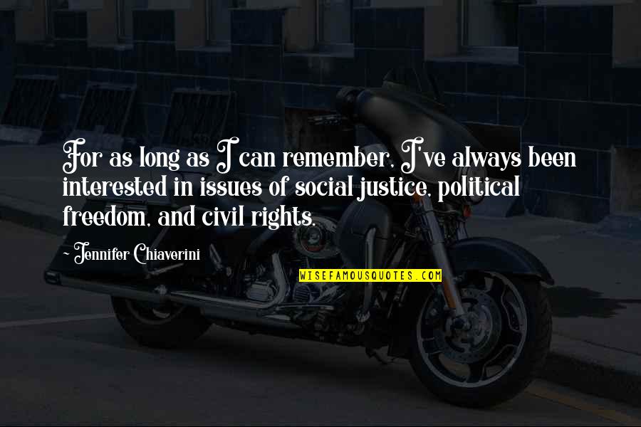 Freedom And Rights Quotes By Jennifer Chiaverini: For as long as I can remember, I've Freedom And Rights Quotes By Jennifer Chiaverini: For as long as I can remember, I've
