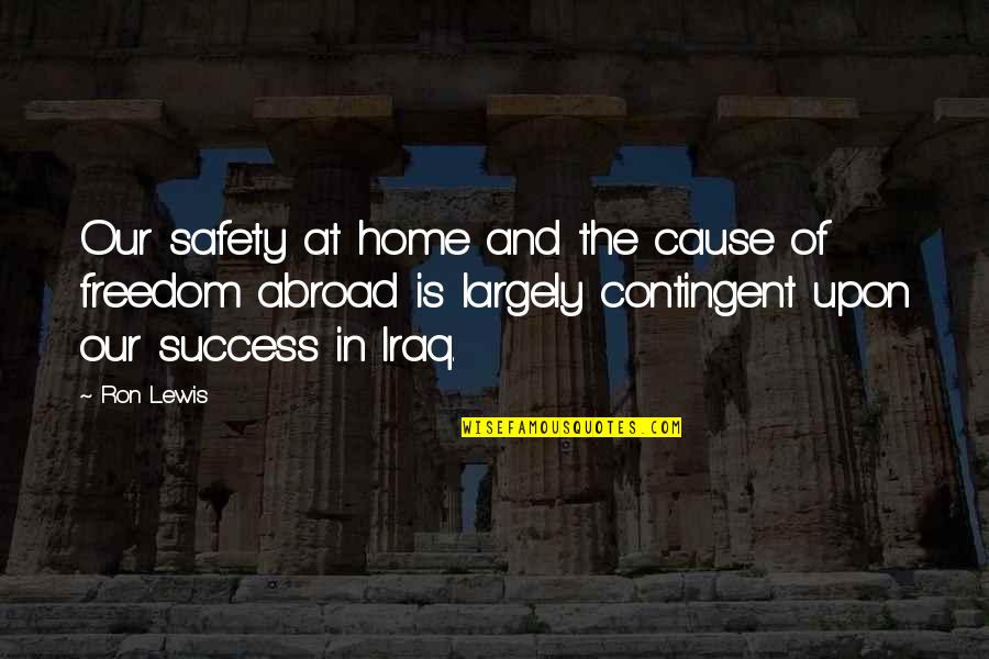 Freedom And Safety Quotes By Ron Lewis: Our safety at home and the cause of Freedom And Safety Quotes By Ron Lewis: Our safety at home and the cause of