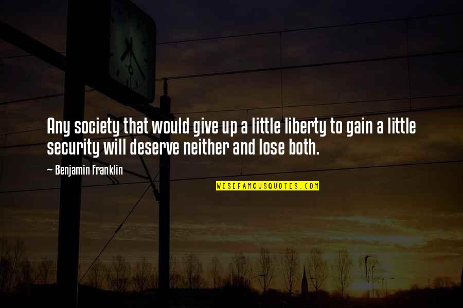 Freedom And Security Quotes By Benjamin Franklin: Any society that would give up a little