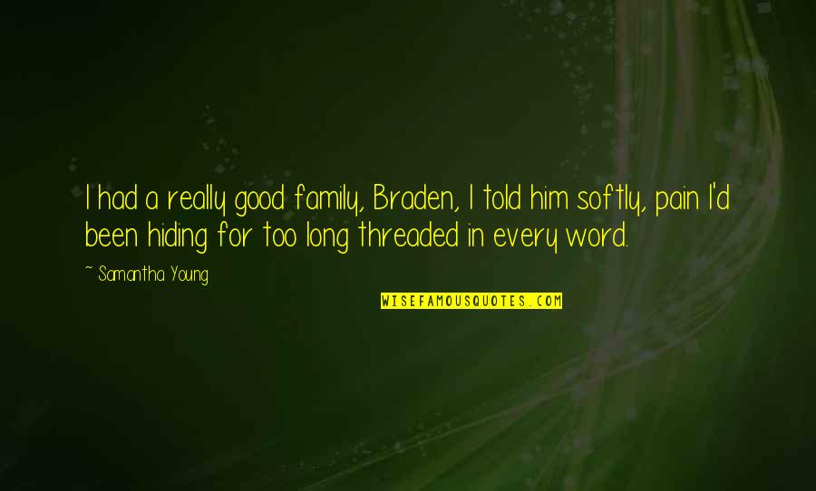 Freedom By George Washington Quotes By Samantha Young: I had a really good family, Braden, I