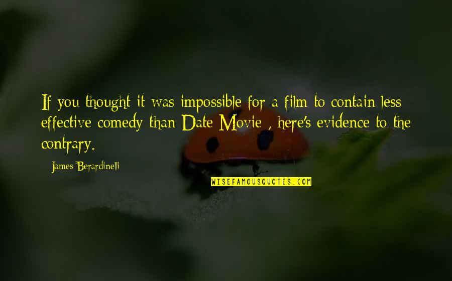 Freedom Comes Responsibility Quotes By James Berardinelli: If you thought it was impossible for a