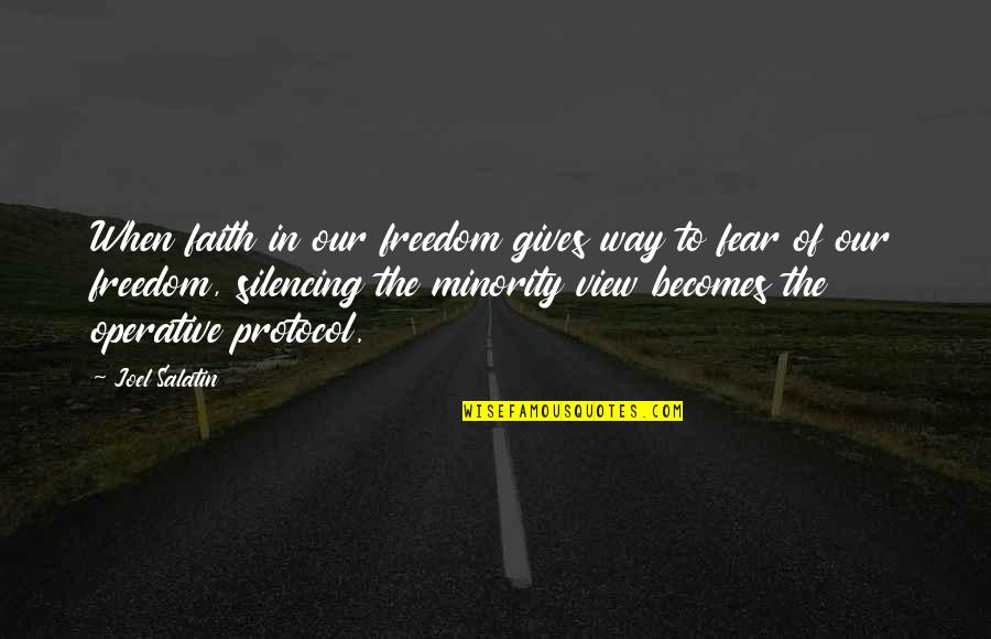 Freedom Fear Quotes By Joel Salatin: When faith in our freedom gives way to Freedom Fear Quotes By Joel Salatin: When faith in our freedom gives way to