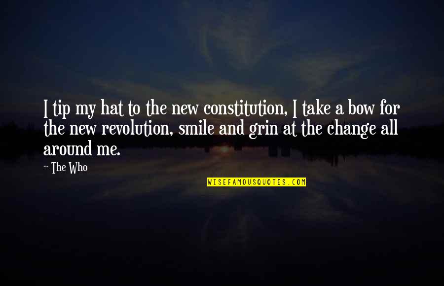 Freedom For All Quotes By The Who: I tip my hat to the new constitution,