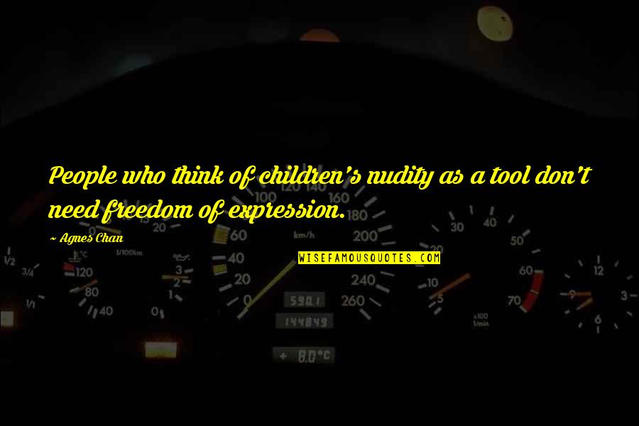 Freedom For Children Quotes By Agnes Chan: People who think of children's nudity as a