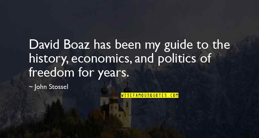 Freedom For Quotes By John Stossel: David Boaz has been my guide to the