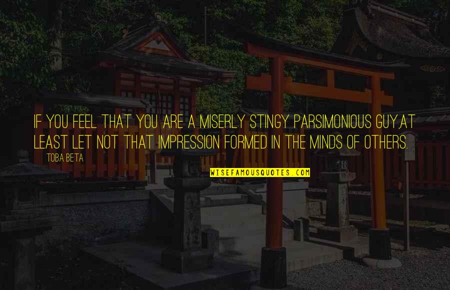 Freedom For Teens Quotes By Toba Beta: If you feel that you are a miserly Freedom For Teens Quotes By Toba Beta: If you feel that you are a miserly