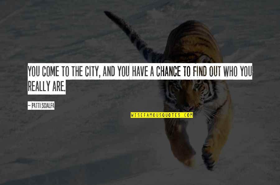 Freedom From Abuse Quotes By Patti Scialfa: You come to the city, and you have