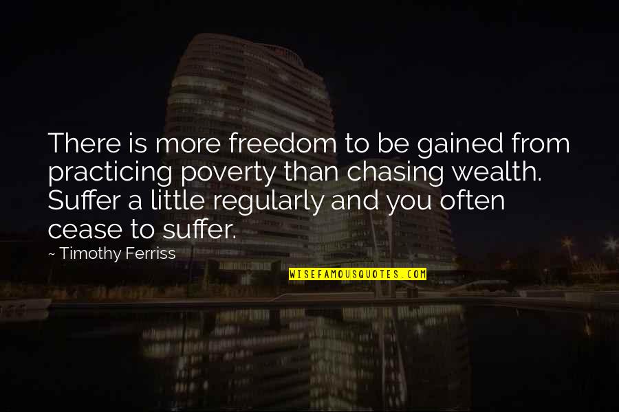 Freedom From You Quotes By Timothy Ferriss: There is more freedom to be gained from Freedom From You Quotes By Timothy Ferriss: There is more freedom to be gained from