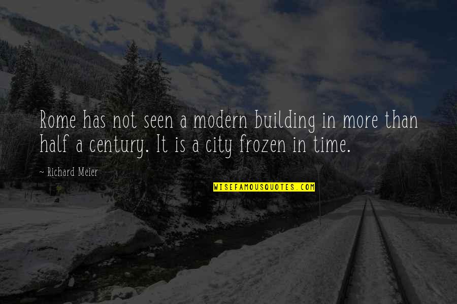 Freedom In All The Pretty Horses Quotes By Richard Meier: Rome has not seen a modern building in