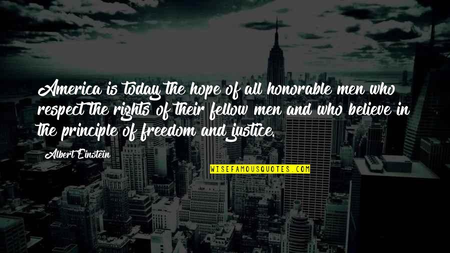 Freedom In America Quotes By Albert Einstein: America is today the hope of all honorable