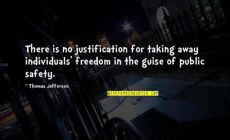 Freedom Individual Quotes By Thomas Jefferson: There is no justification for taking away individuals'