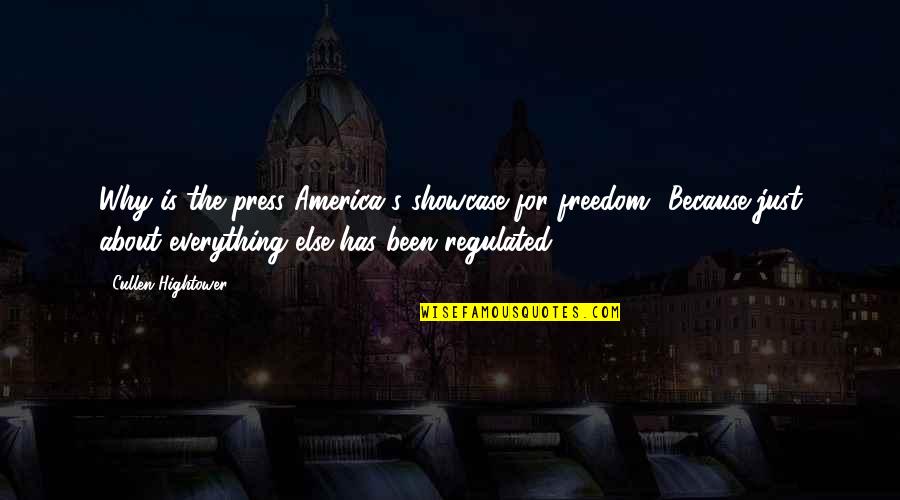 Freedom Is Everything Quotes By Cullen Hightower: Why is the press America's showcase for freedom?