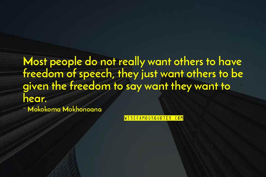 Freedom Is The Freedom To Say 2 2 4 Quotes By Mokokoma Mokhonoana: Most people do not really want others to